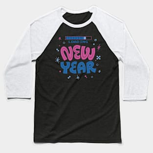 New Year Loading New Years Eve Gaming Outfit Baseball T-Shirt